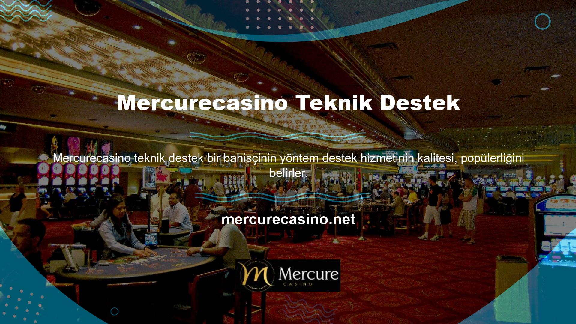Mercurecasino Method'un destek hizmeti resmi web sitesinde yer almaktadır ve program kullanıcıları için hafta sonları ve tatil günleri hariç 24 saat çalışmaktadır