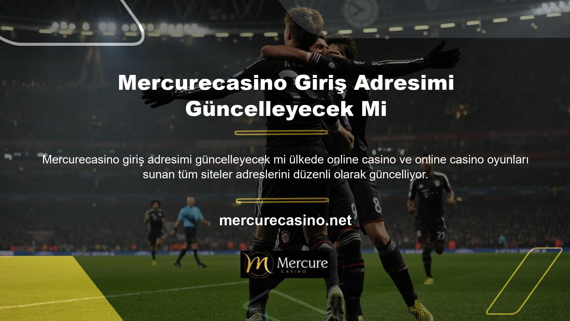 Mercurecasino ve diğer lisanslı çevrimiçi casino ve casino siteleri de yasa dışı olmayan adresleri günceller